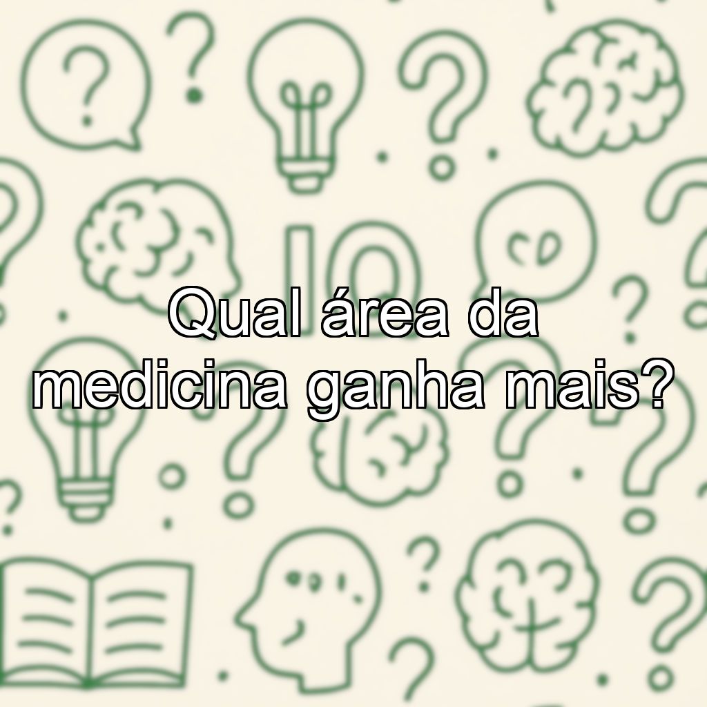 Qual área da medicina ganha mais?
