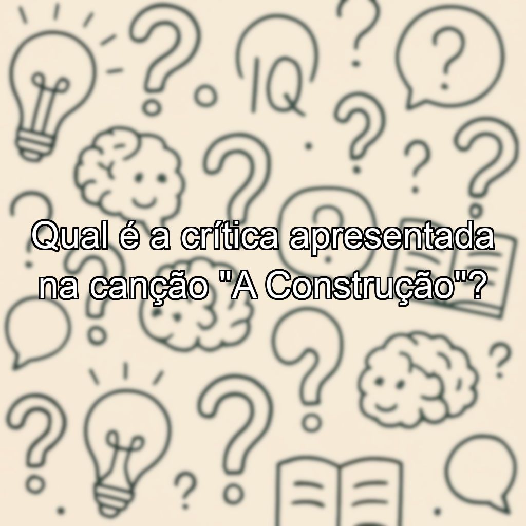 Qual é a crítica apresentada na canção 