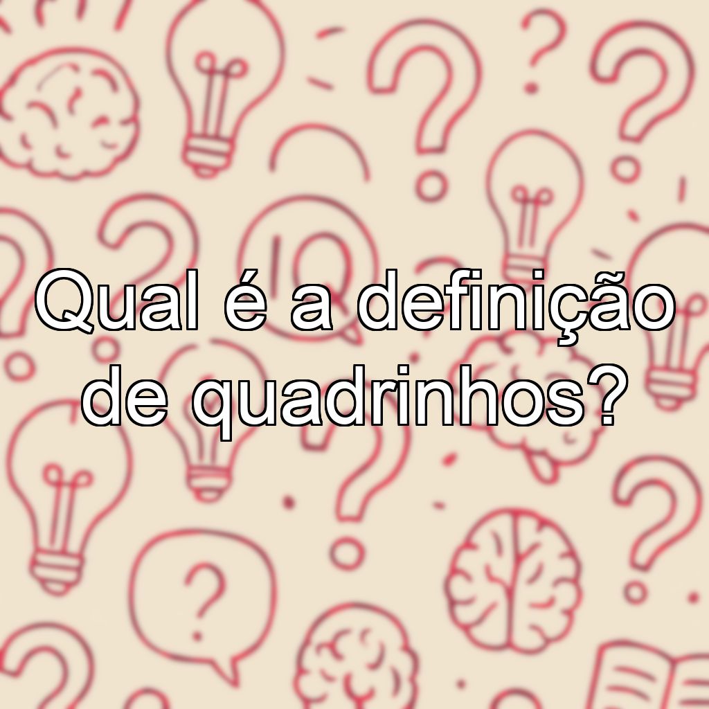 Qual é a definição de quadrinhos?