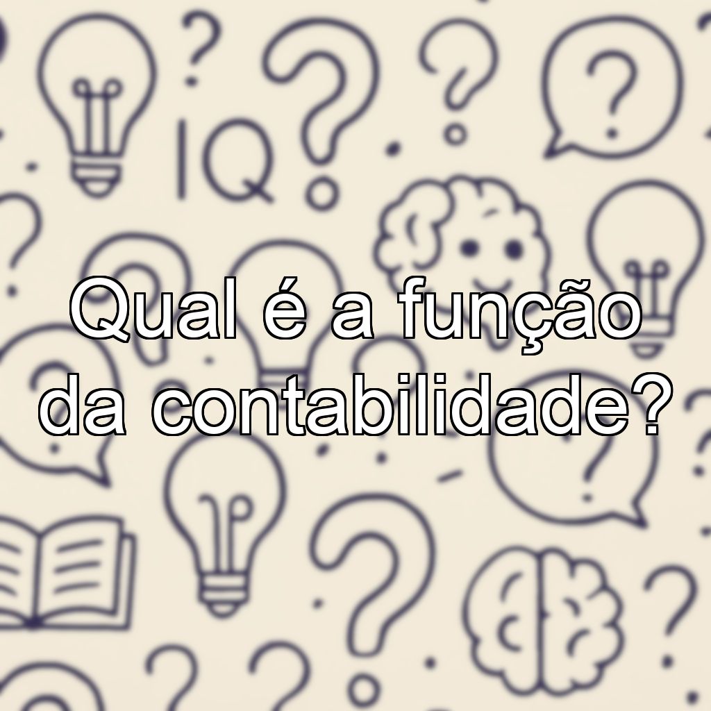 Qual é a função da contabilidade?