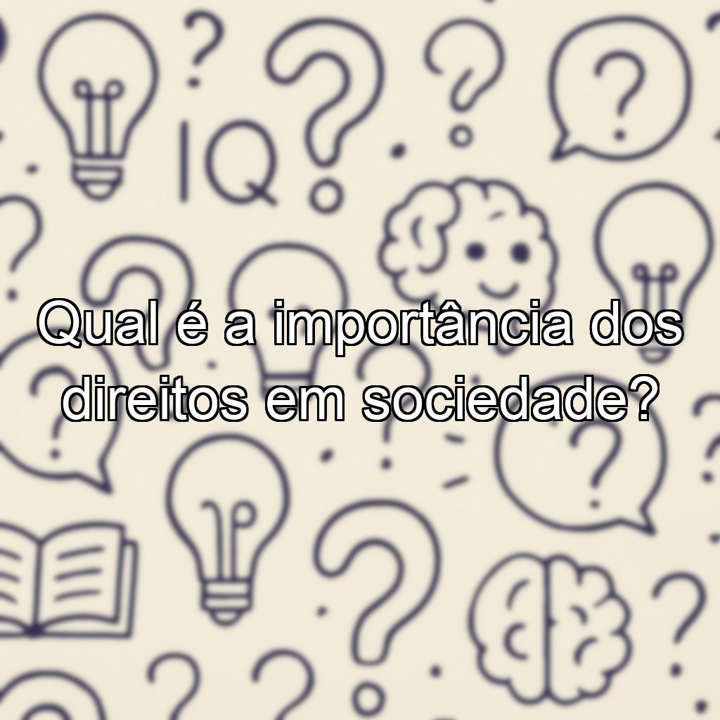 Qual é a importância dos direitos em sociedade?