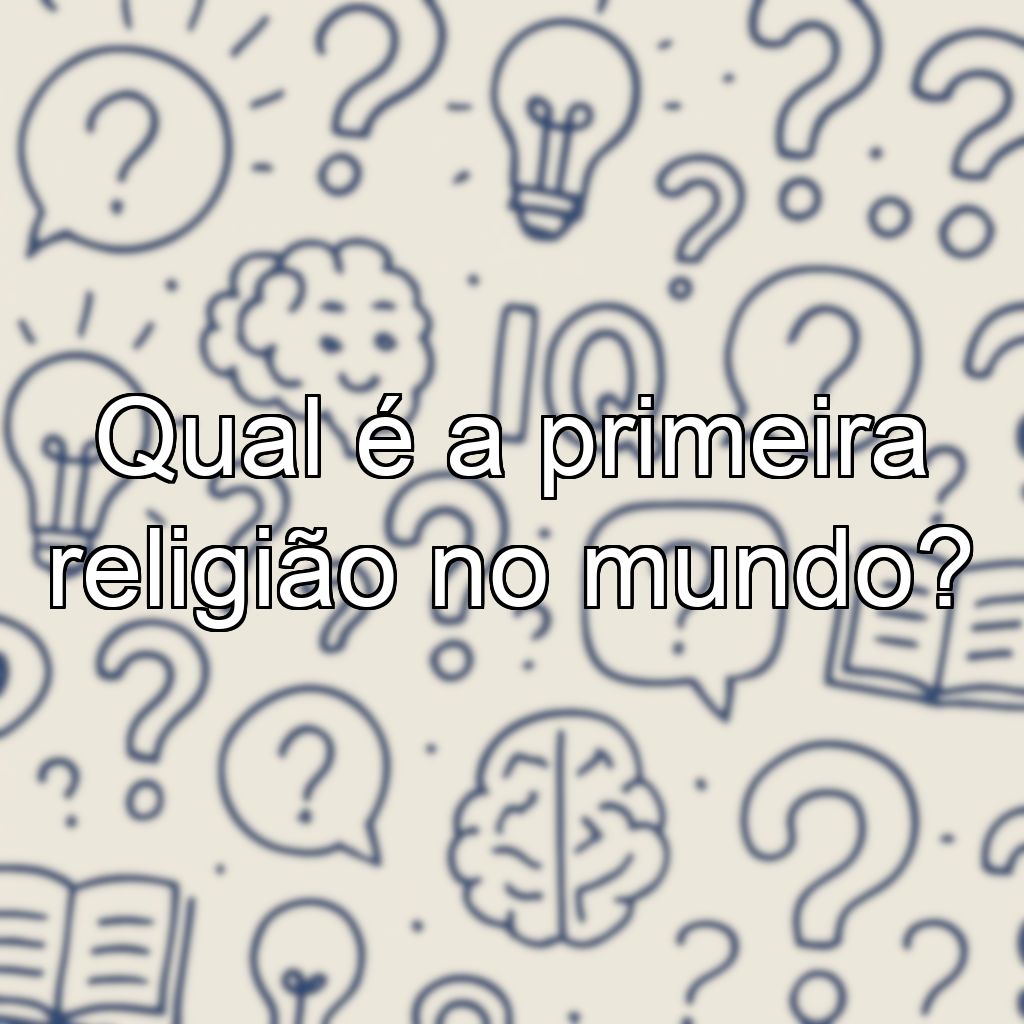 Qual é a primeira religião no mundo?