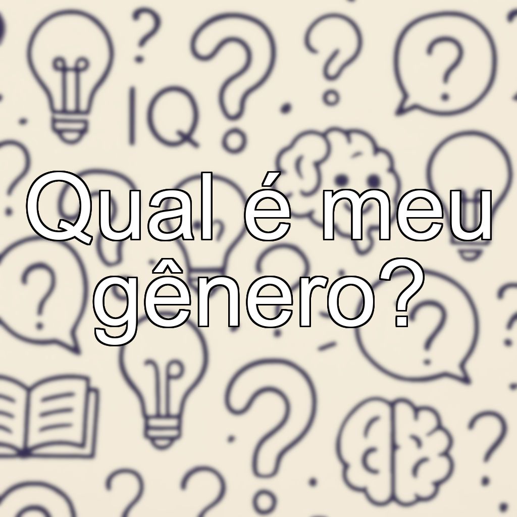 Qual é meu gênero?