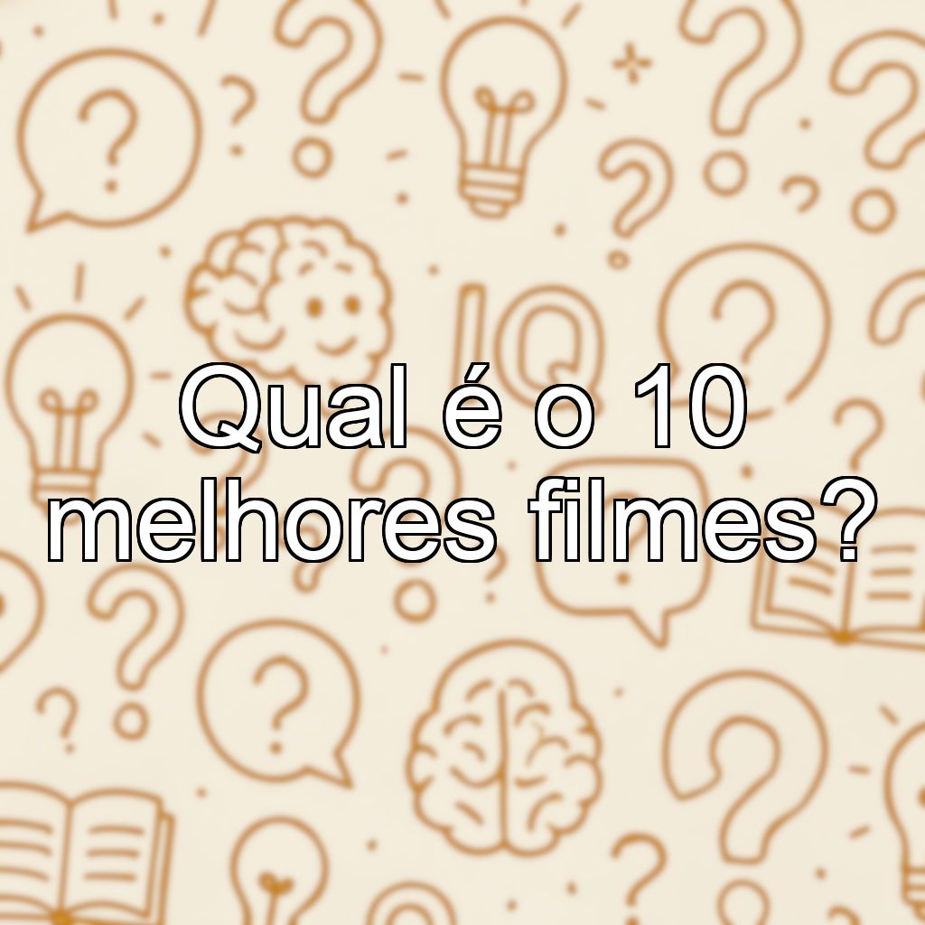 Qual é o 10 melhores filmes?