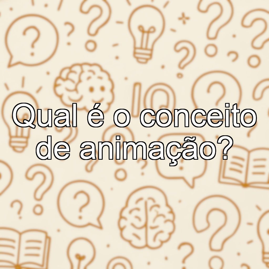 Qual é o conceito de animação?
