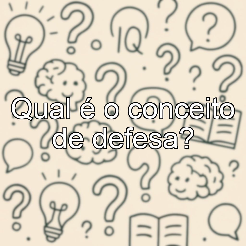 Qual é o conceito de defesa?