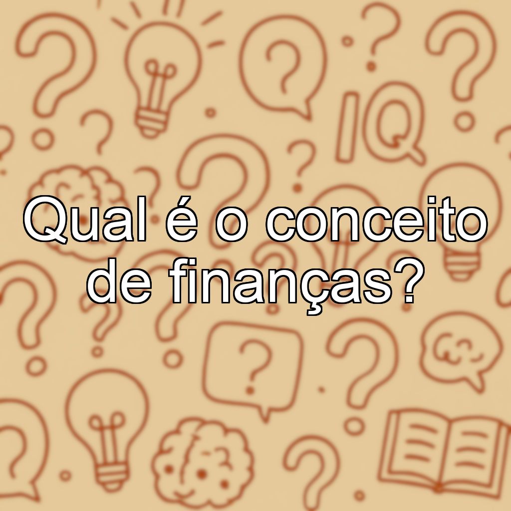 Qual é o conceito de finanças?