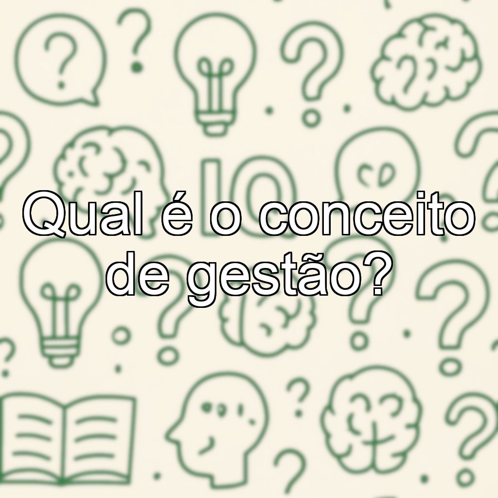 Qual é o conceito de gestão?