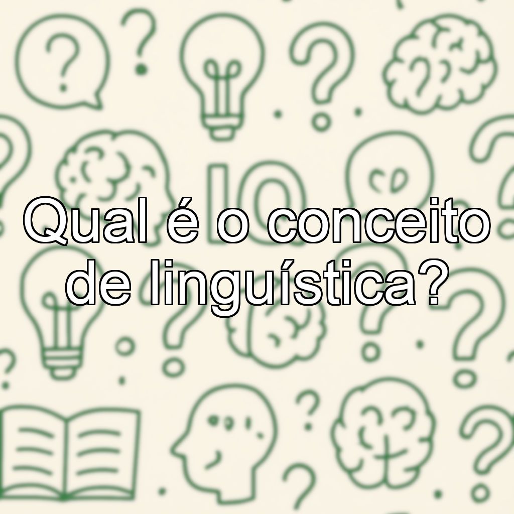 Qual é o conceito de linguística?