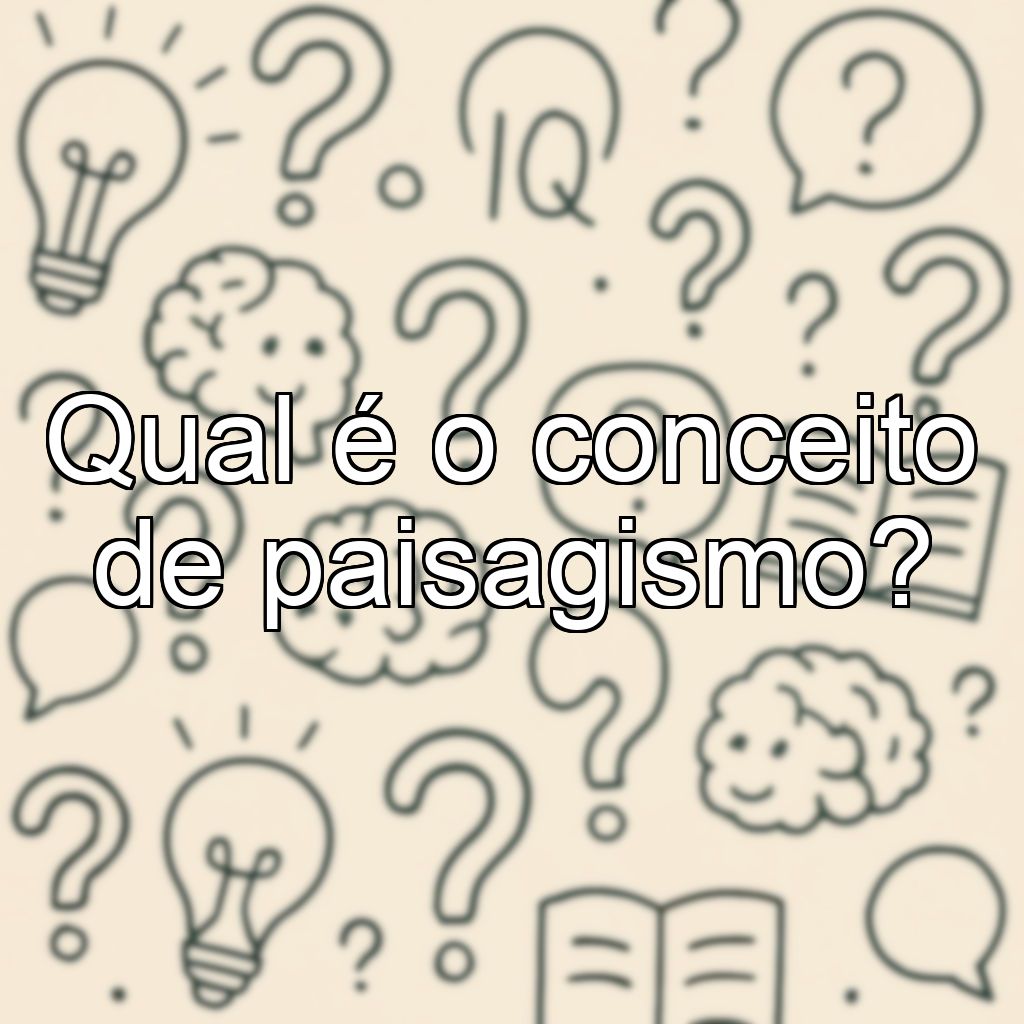 Qual é o conceito de paisagismo?