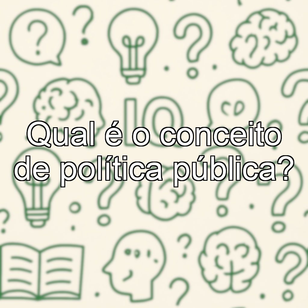 Qual é o conceito de política pública?