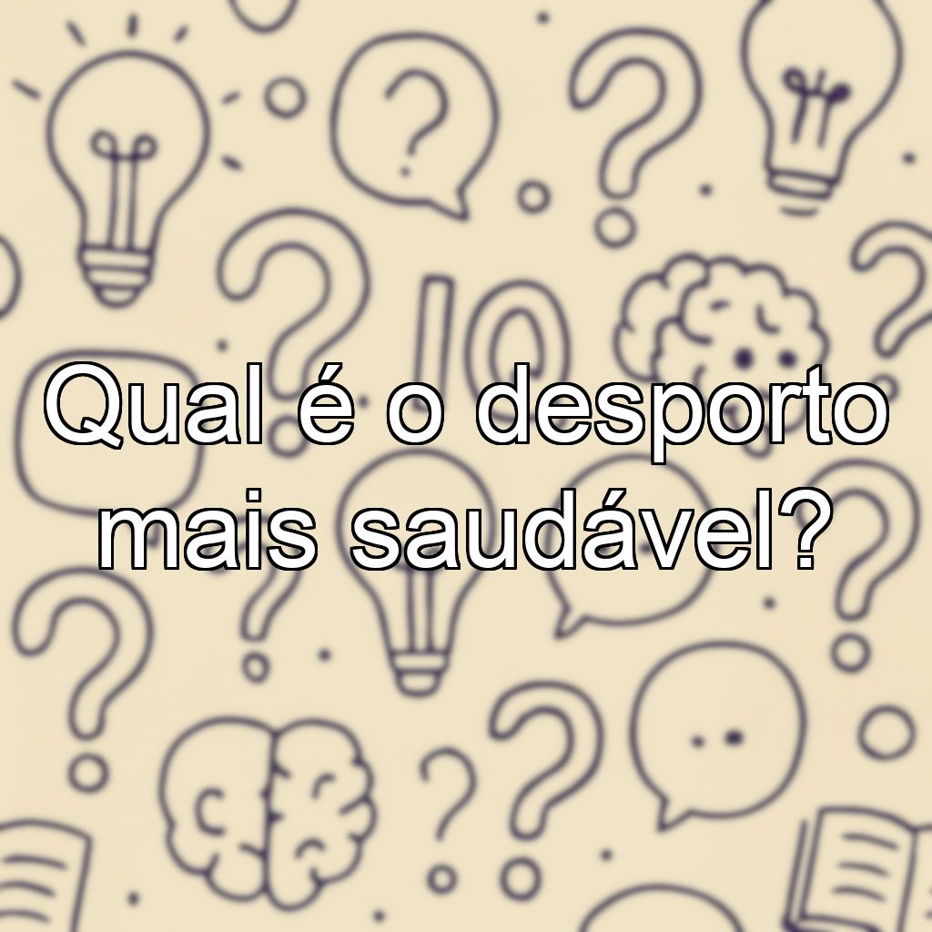 Qual é o desporto mais saudável?