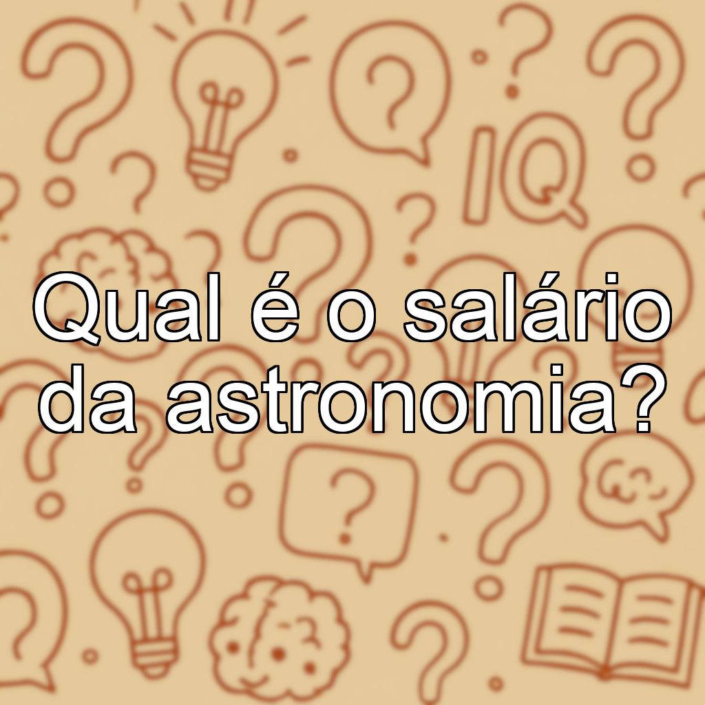 Qual é o salário da astronomia?