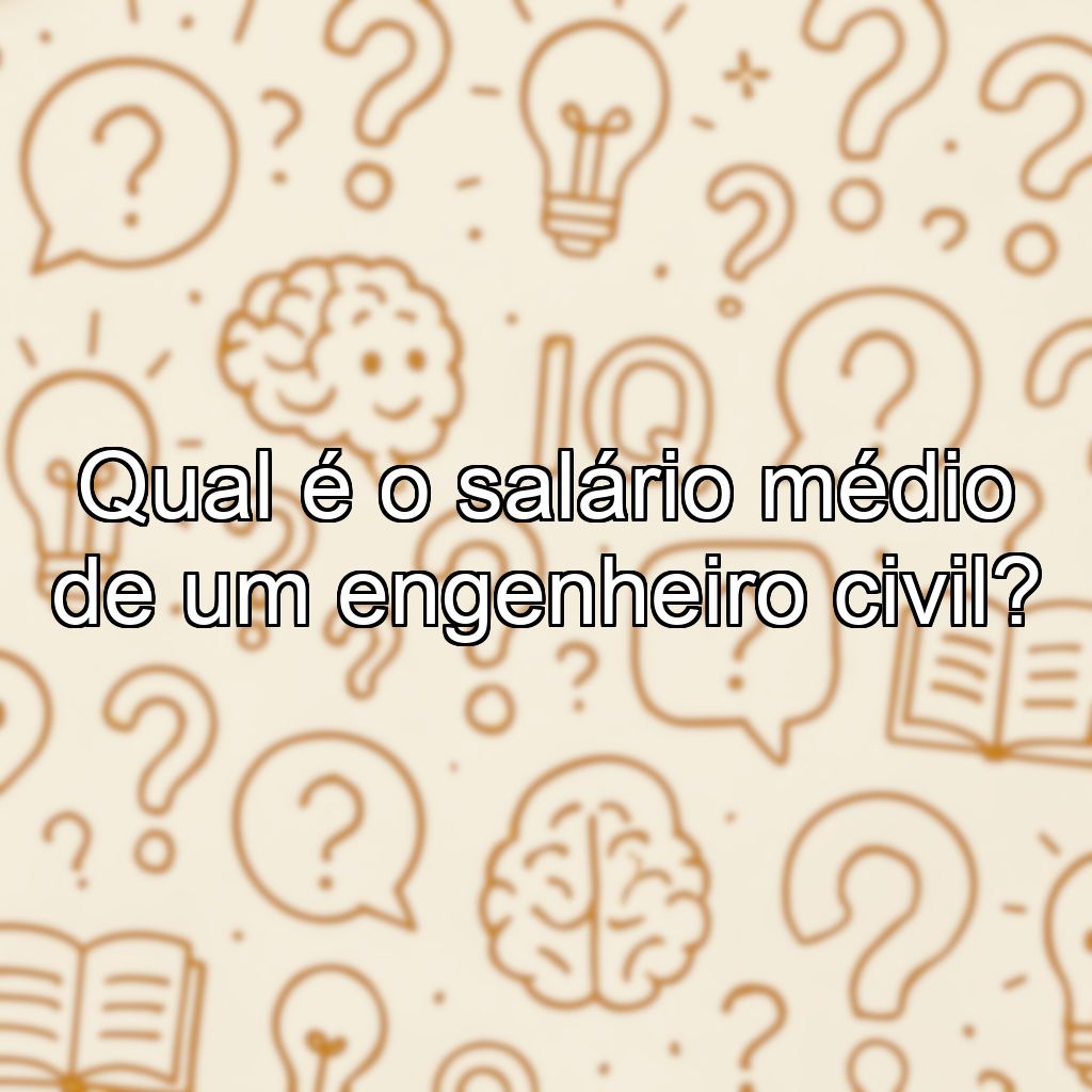 Qual é o salário médio de um engenheiro civil?