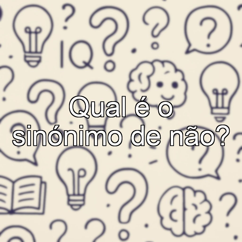 Qual é o sinónimo de não?