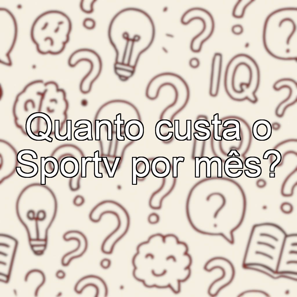 Quanto custa o Sportv por mês?