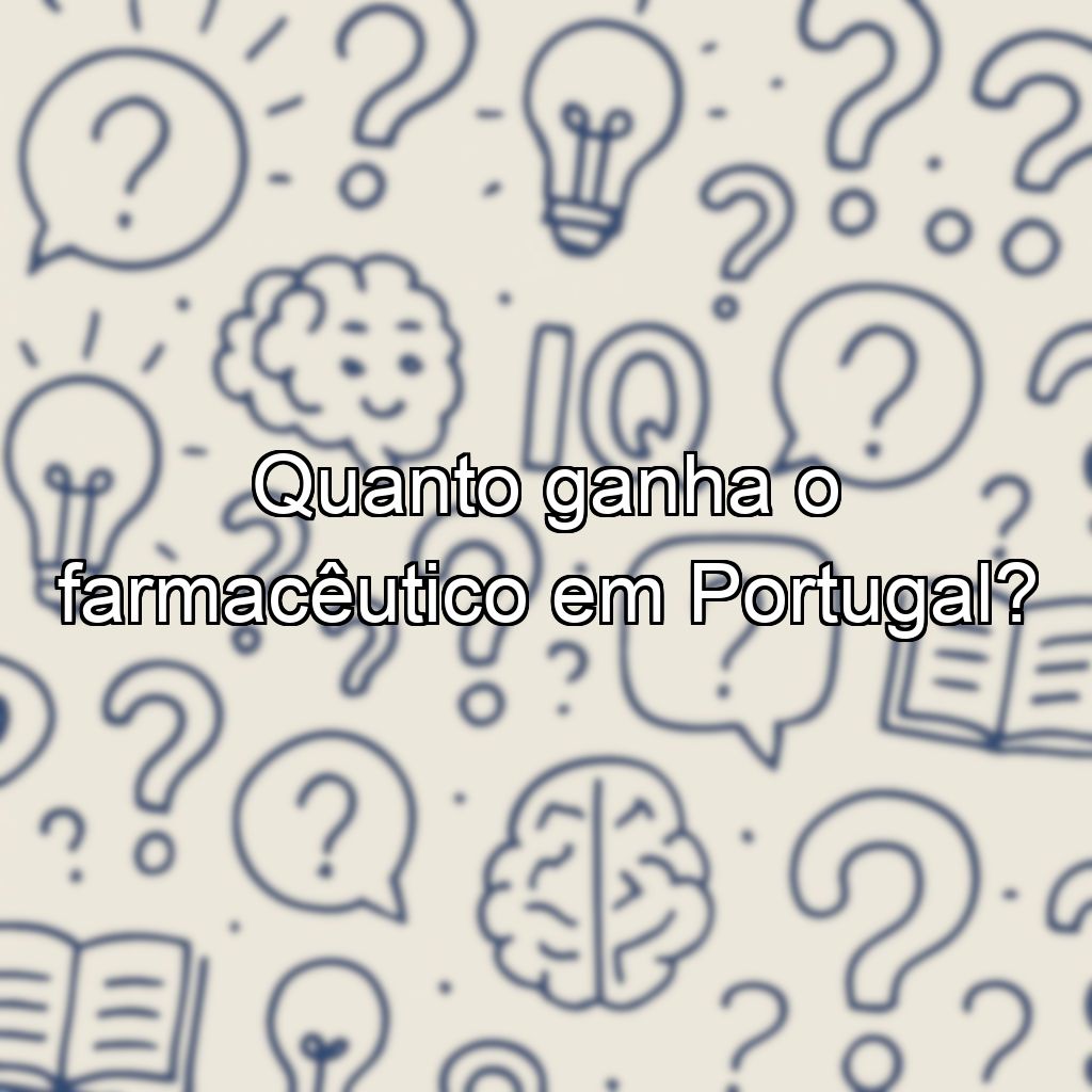 Quanto ganha o farmacêutico em Portugal?