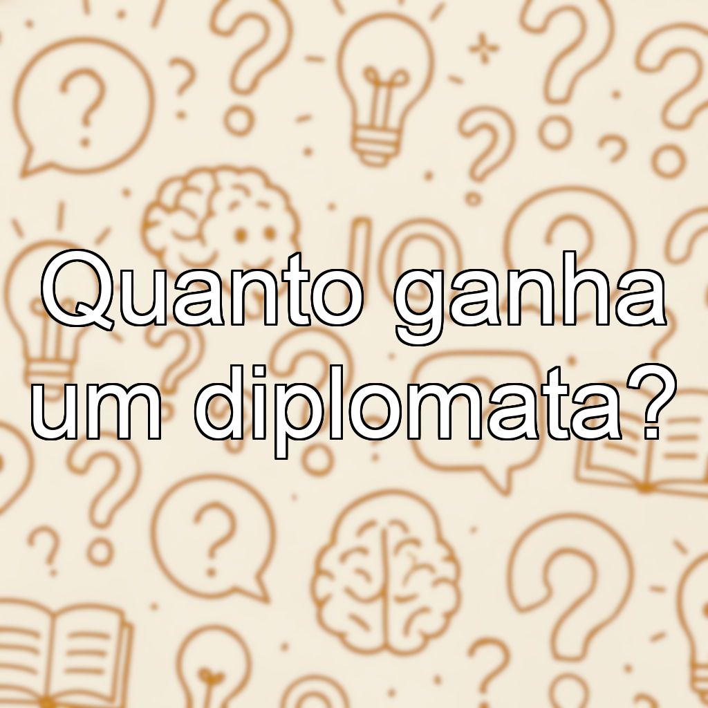 Quanto ganha um diplomata?