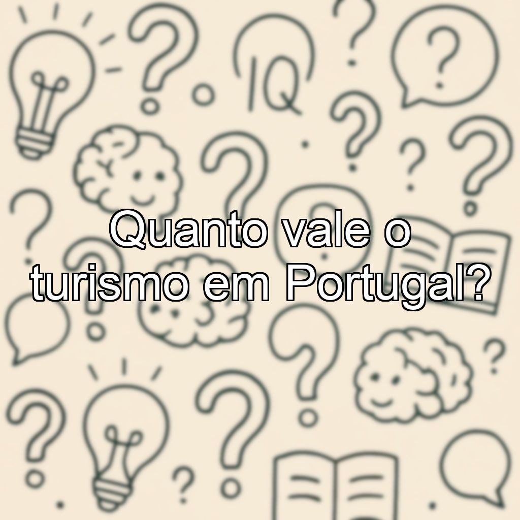 Quanto vale o turismo em Portugal?