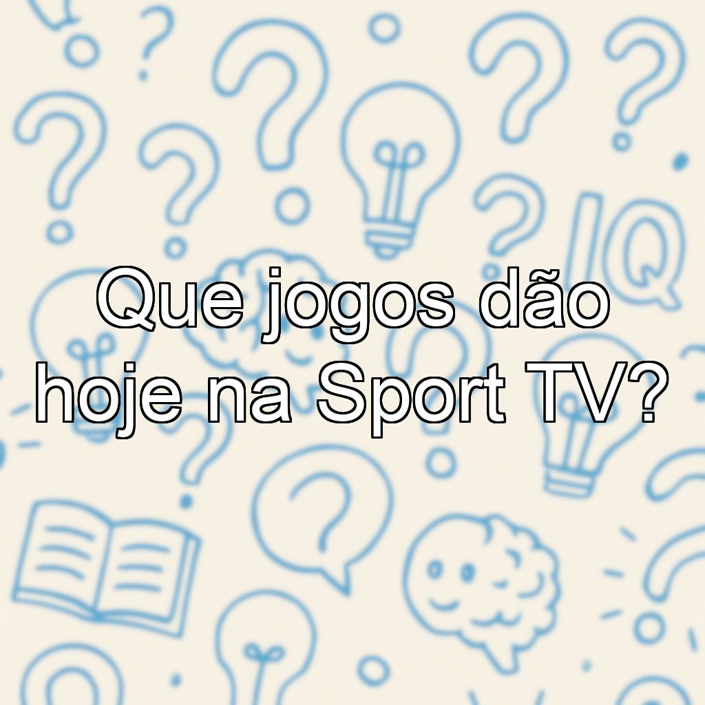 Que jogos dão hoje na Sport TV?