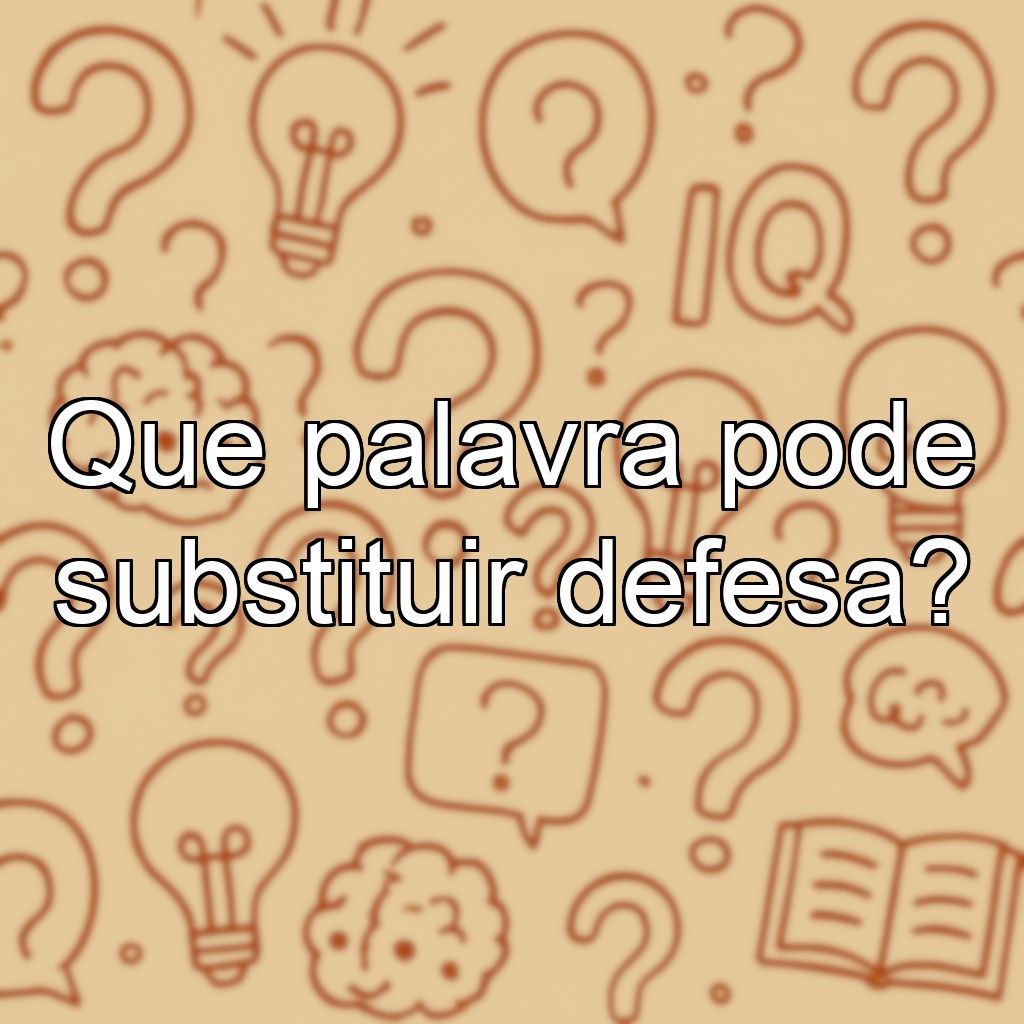 Que palavra pode substituir defesa?