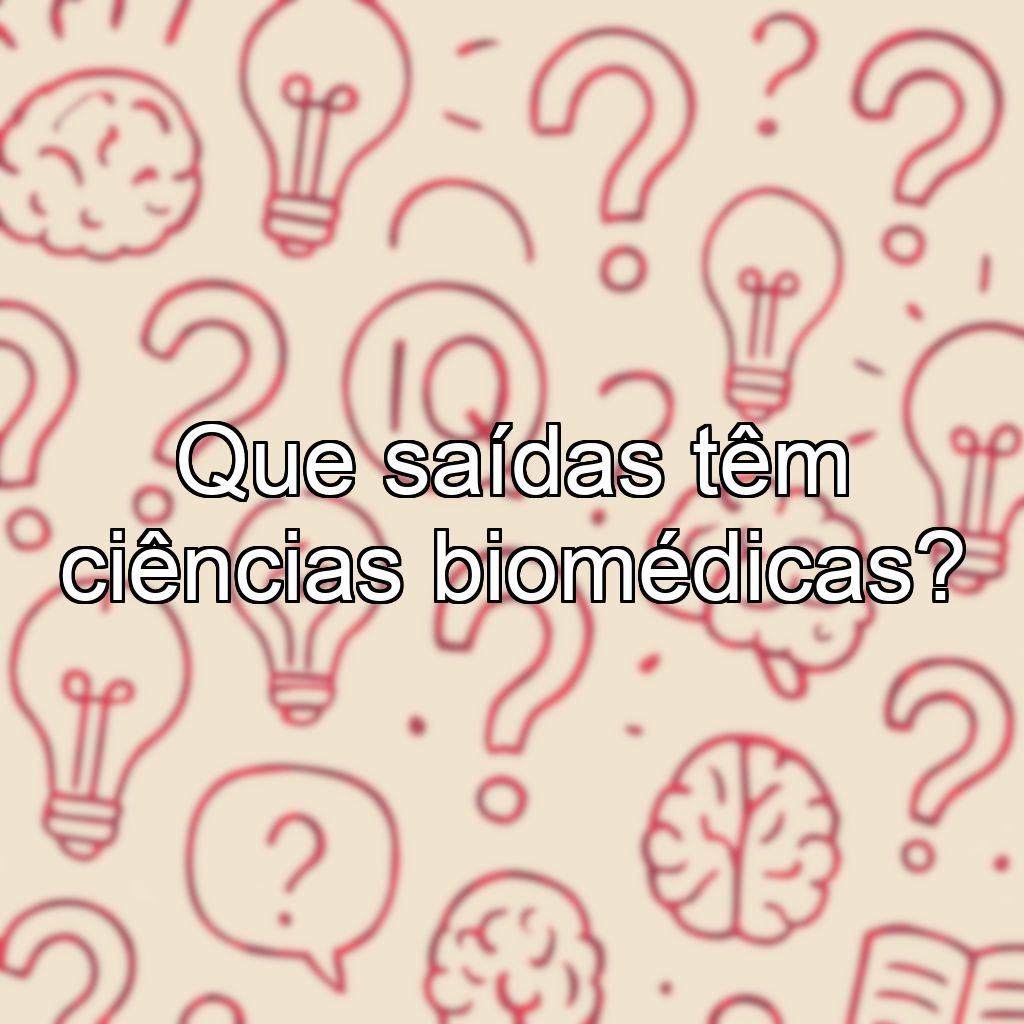 Que saídas têm ciências biomédicas?
