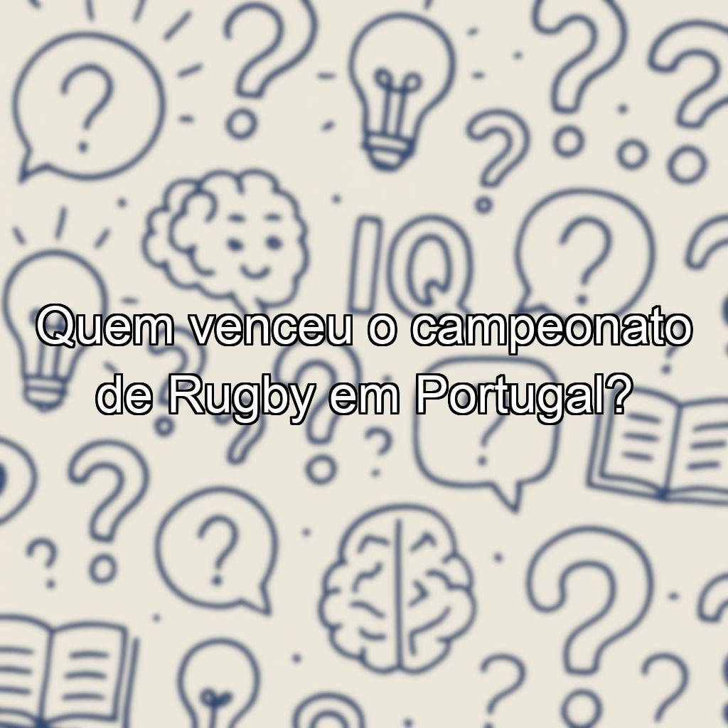 Quem venceu o campeonato de Rugby em Portugal?