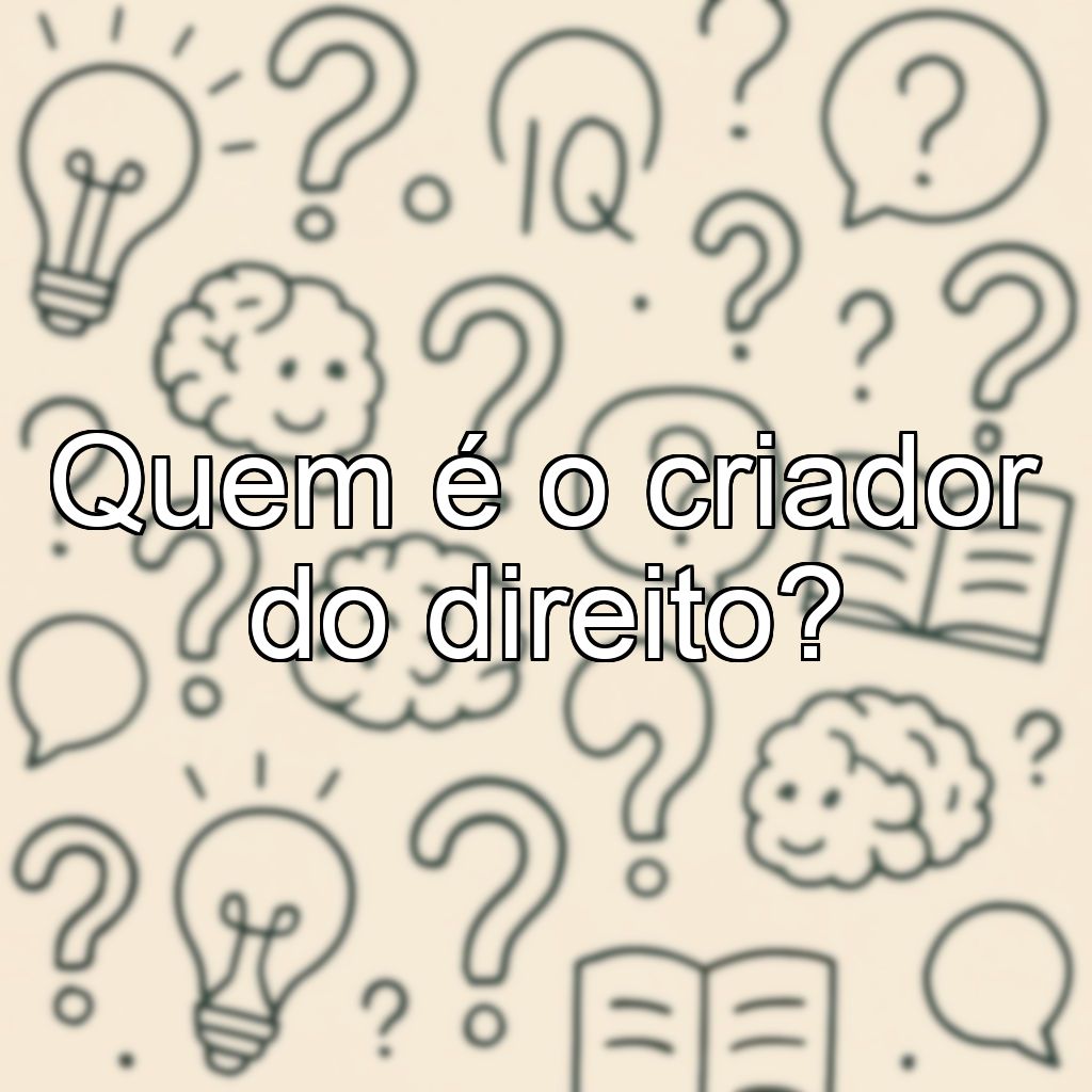 Quem é o criador do direito?
