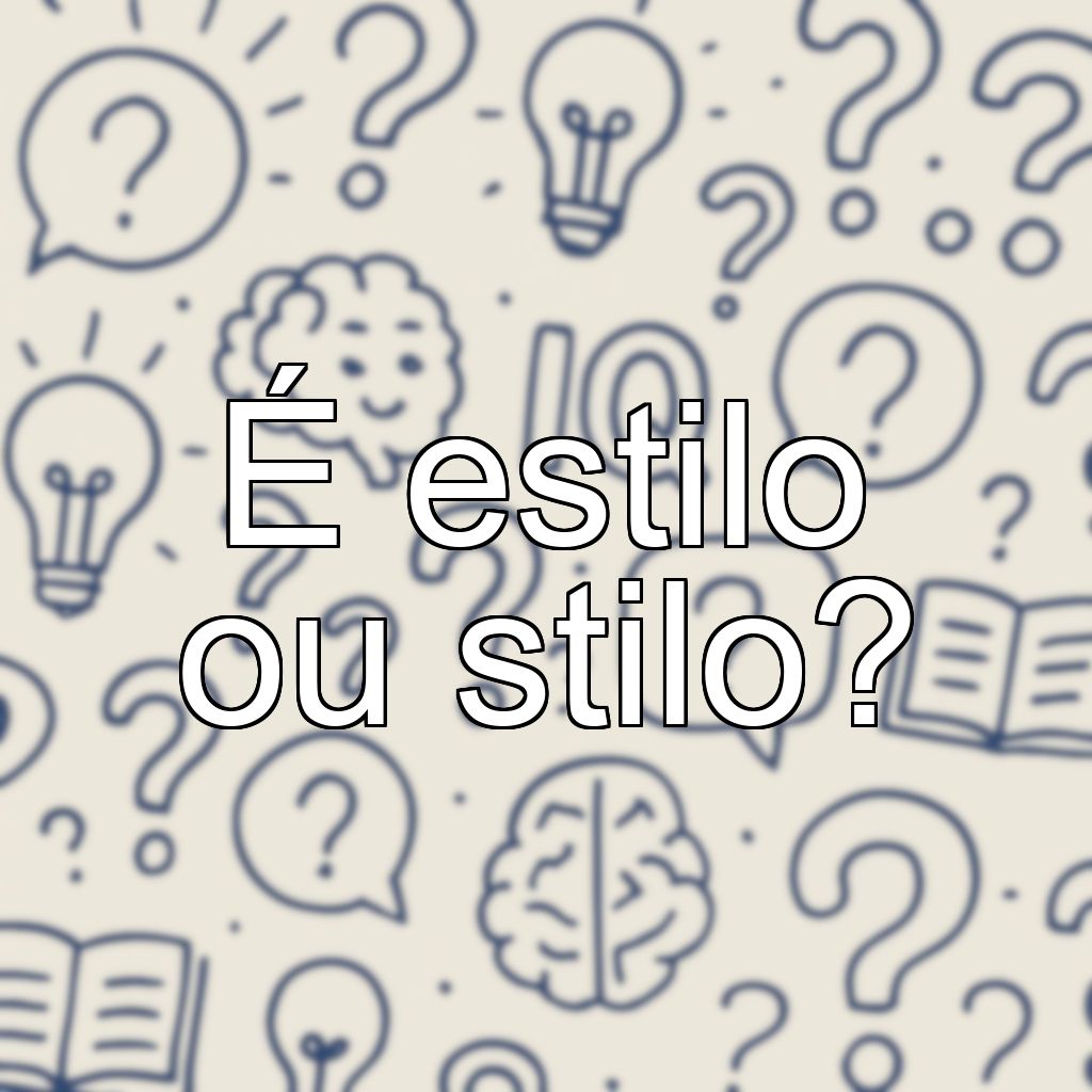 É estilo ou stilo?