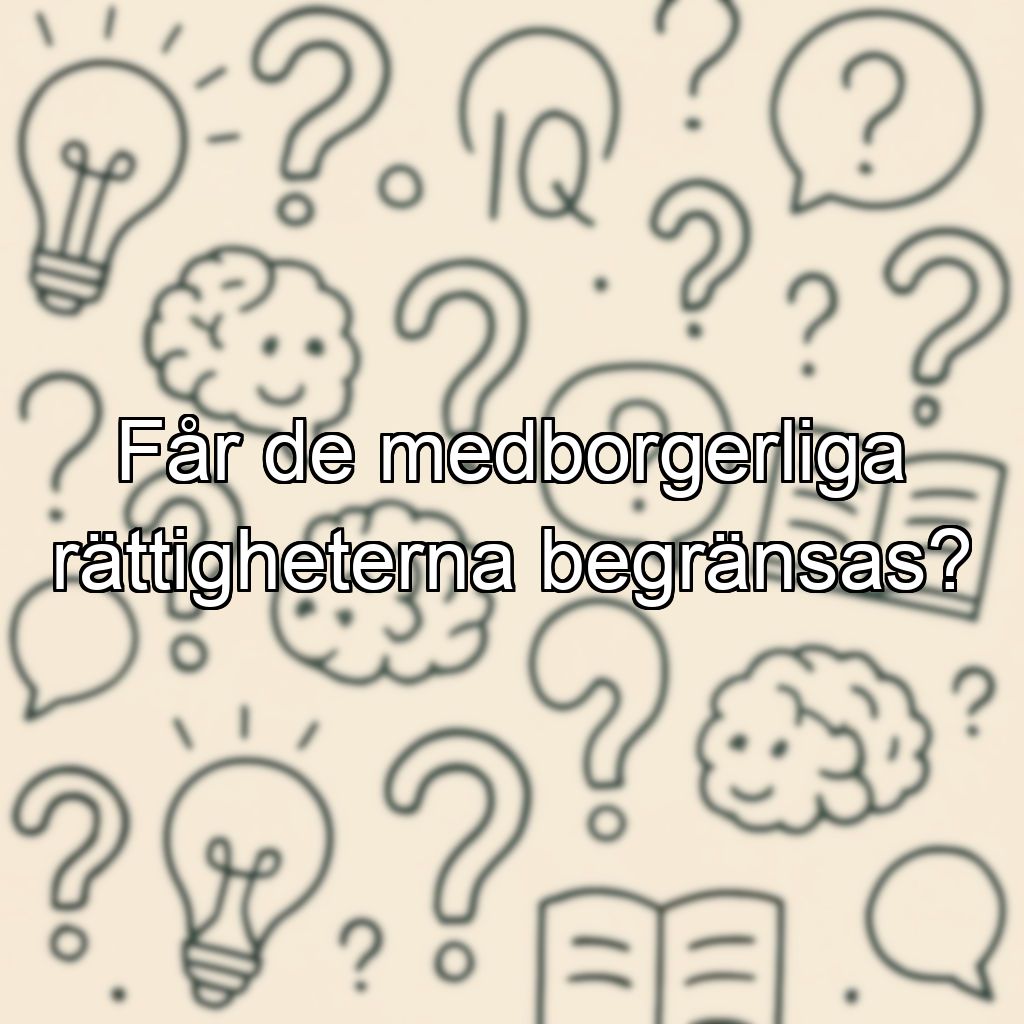 Får de medborgerliga rättigheterna begränsas?