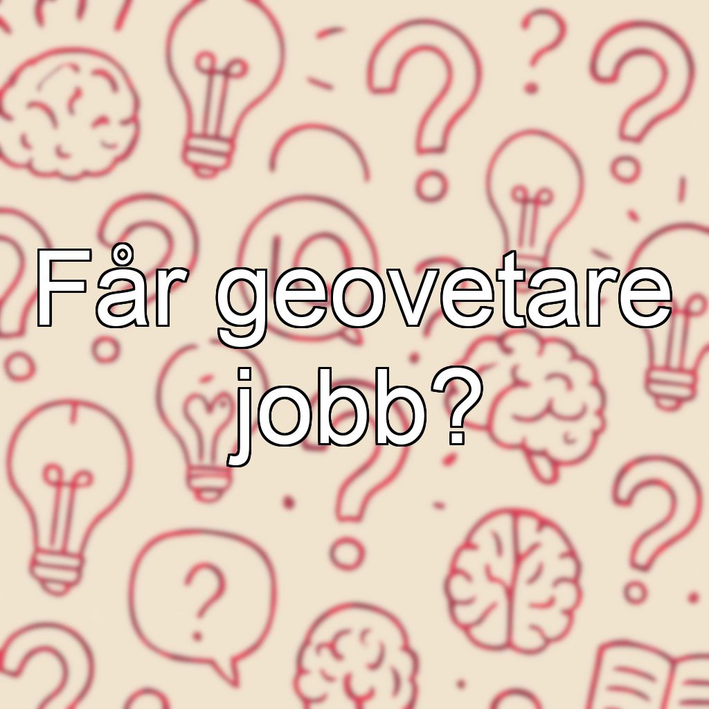 Får geovetare jobb?