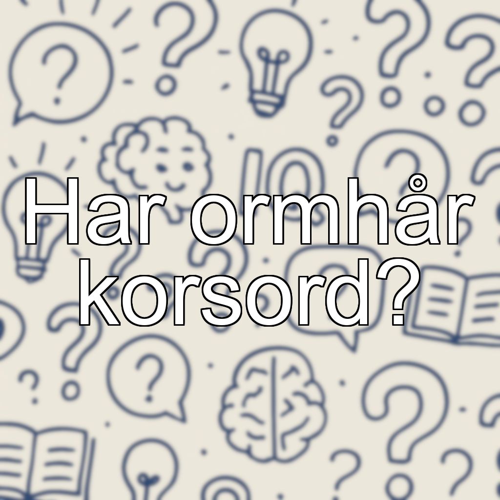 Har ormhår korsord?