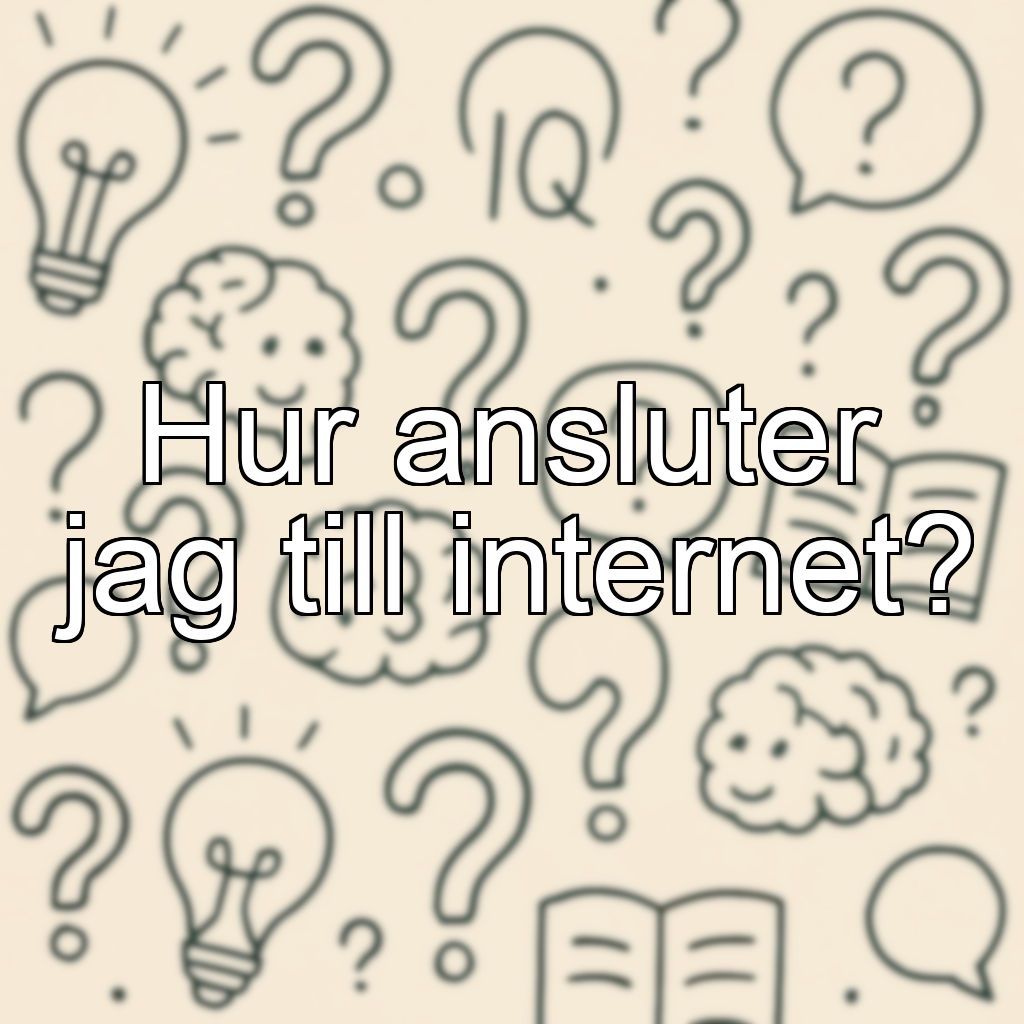 Hur ansluter jag till internet?