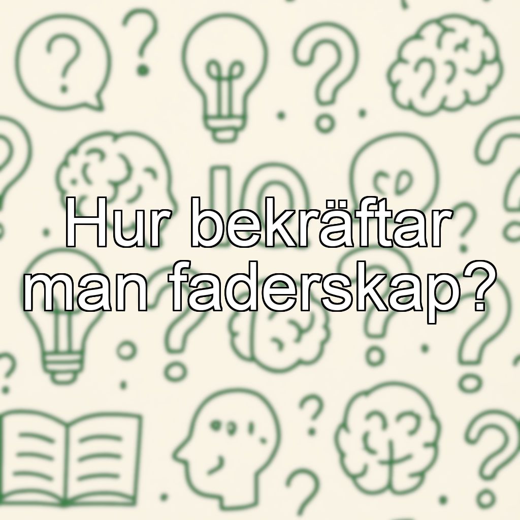 Hur bekräftar man faderskap?