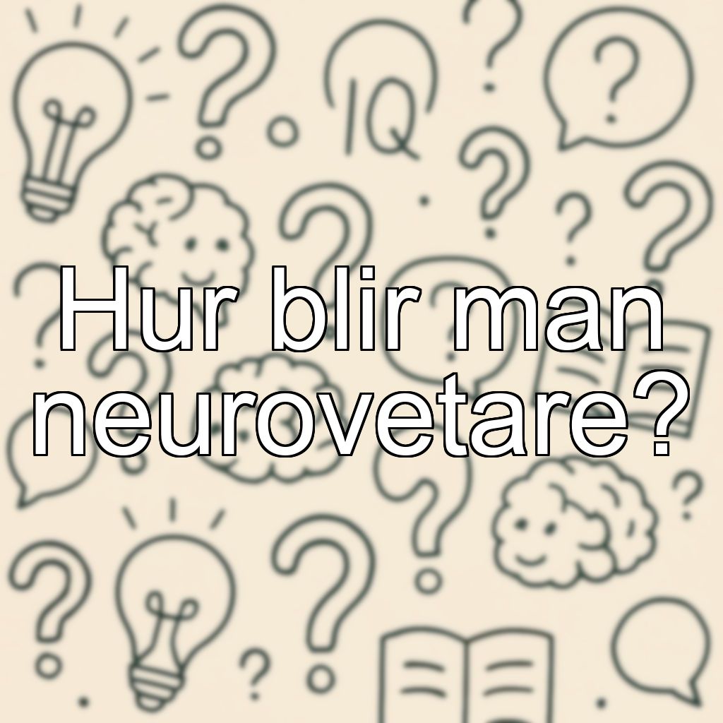 Hur blir man neurovetare?