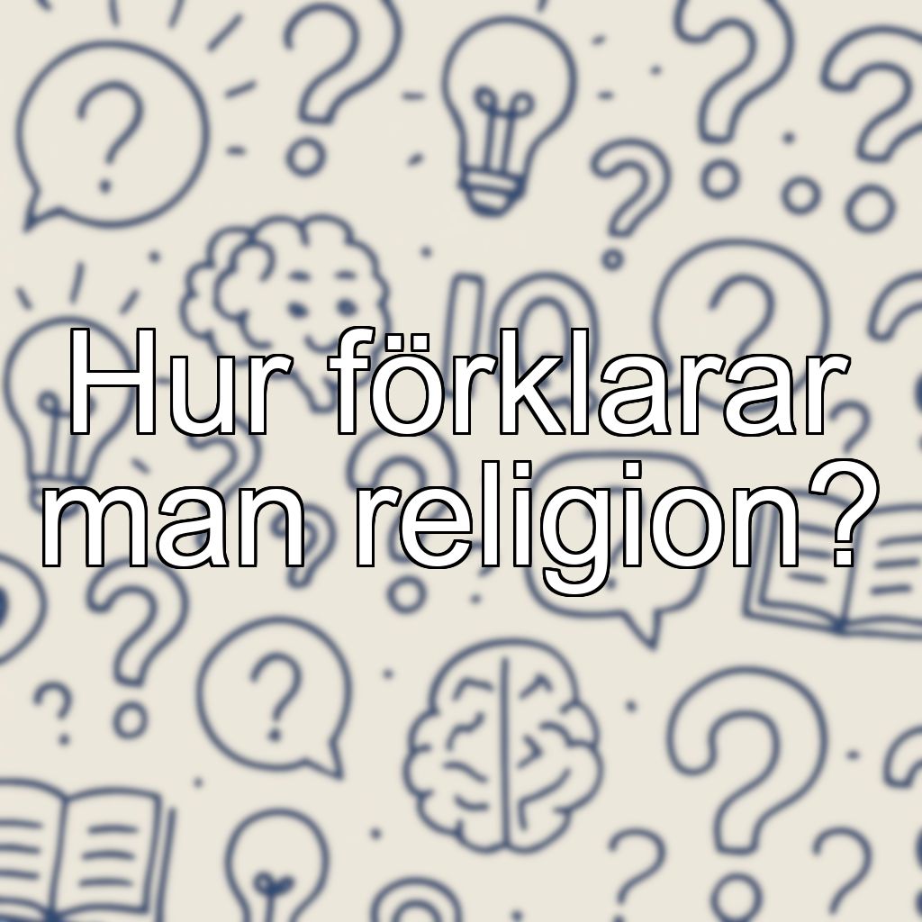 Hur förklarar man religion?