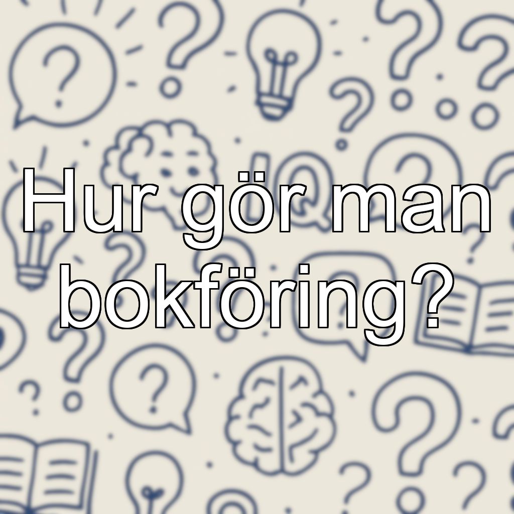 Hur gör man bokföring?