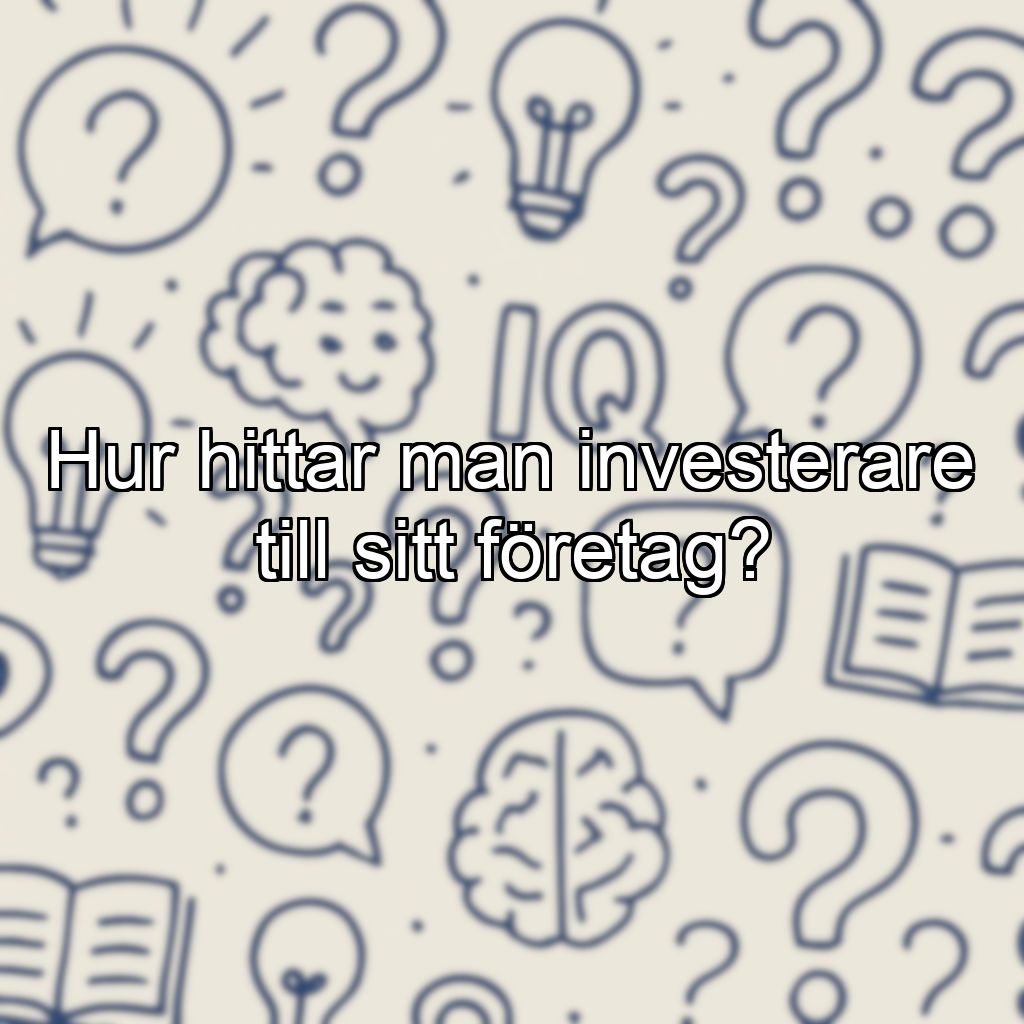 Hur hittar man investerare till sitt företag?