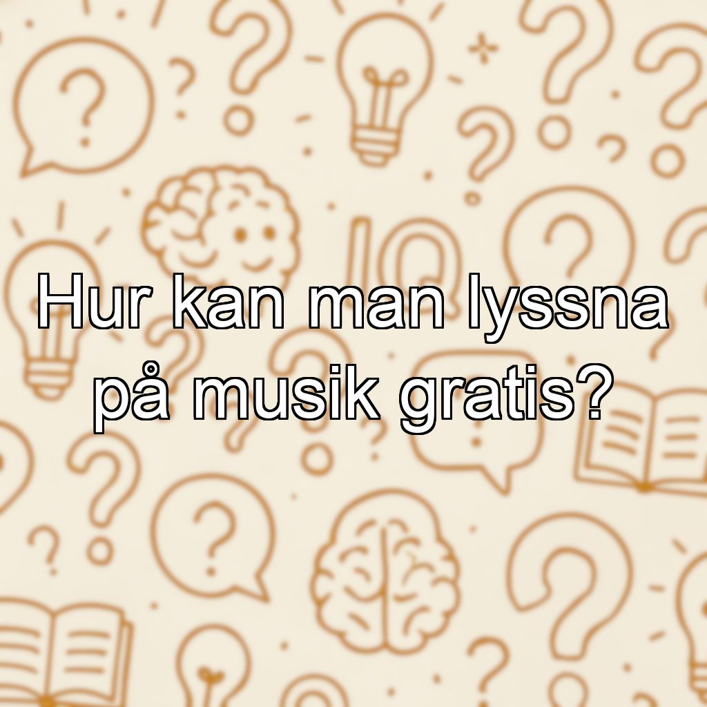 Hur kan man lyssna på musik gratis?