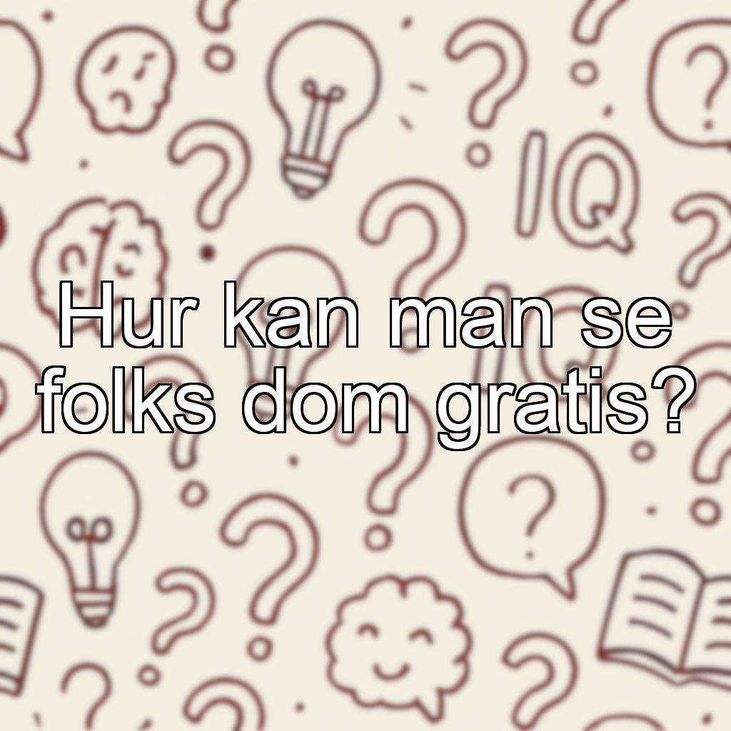 Hur kan man se folks dom gratis?