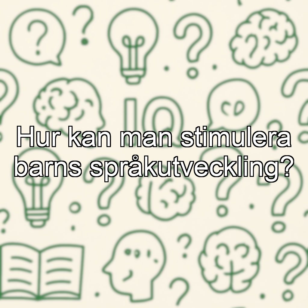 Hur kan man stimulera barns språkutveckling?