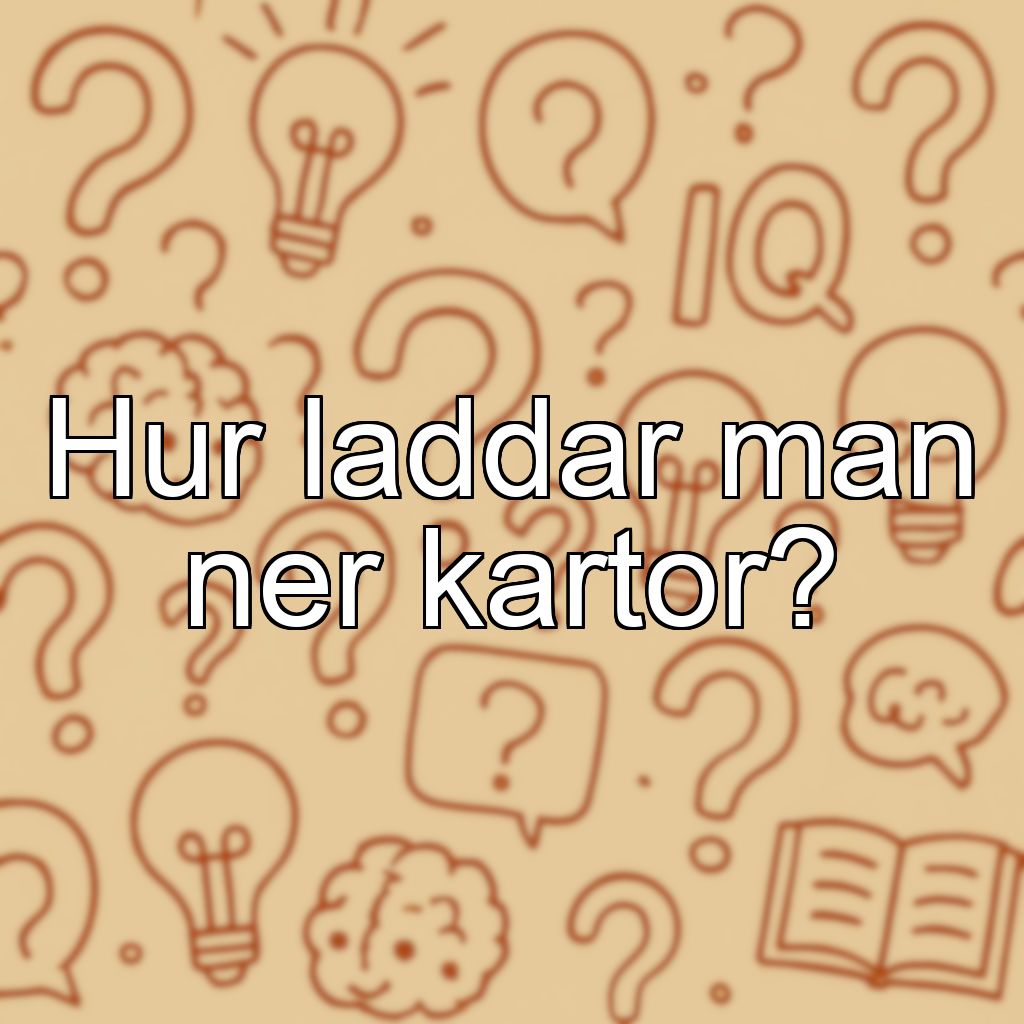 Hur laddar man ner kartor?