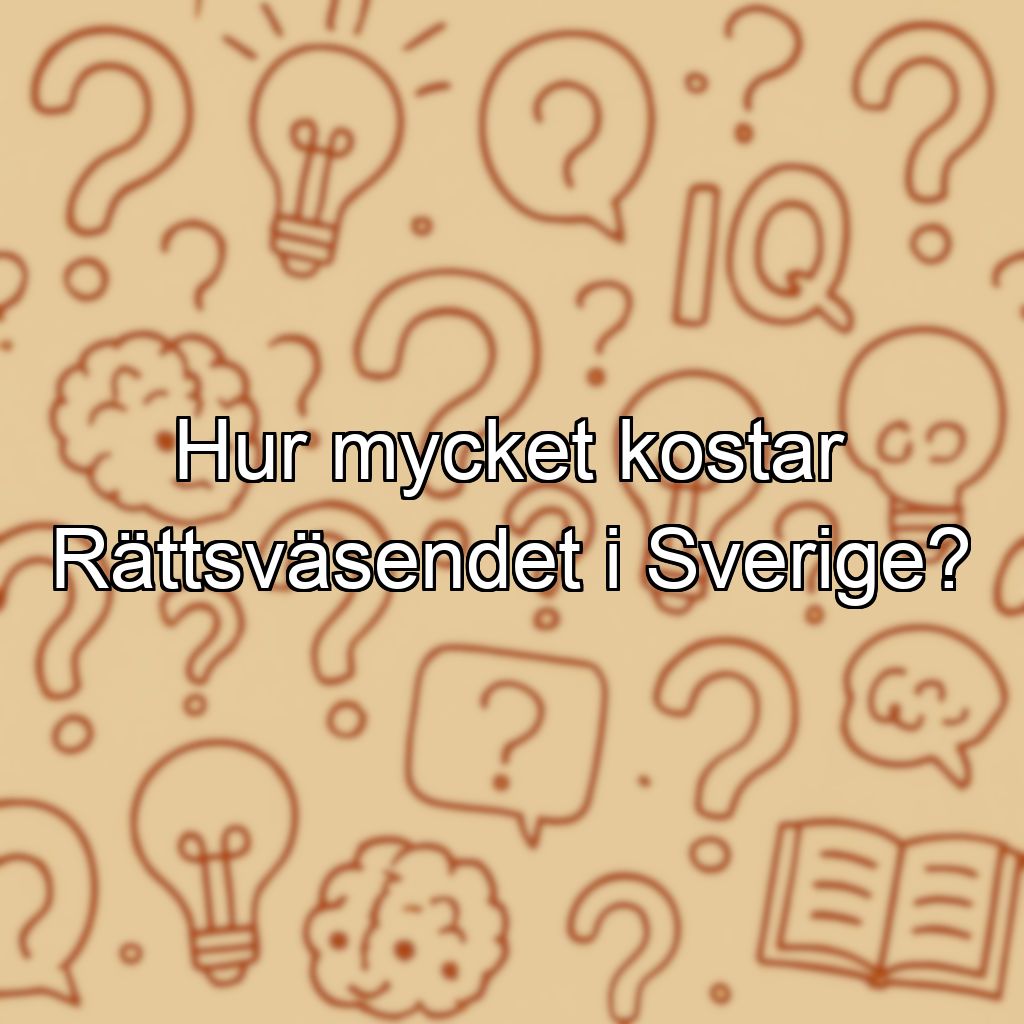 Hur mycket kostar Rättsväsendet i Sverige?