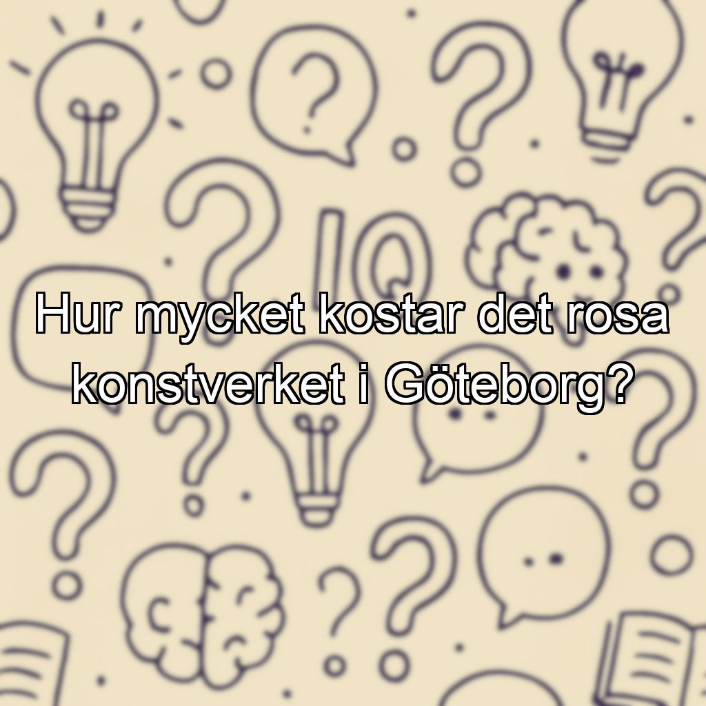 Hur mycket kostar det rosa konstverket i Göteborg?