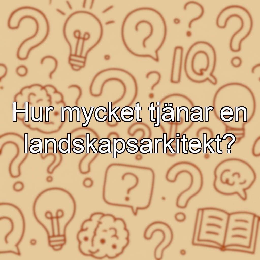 Hur mycket tjänar en landskapsarkitekt?