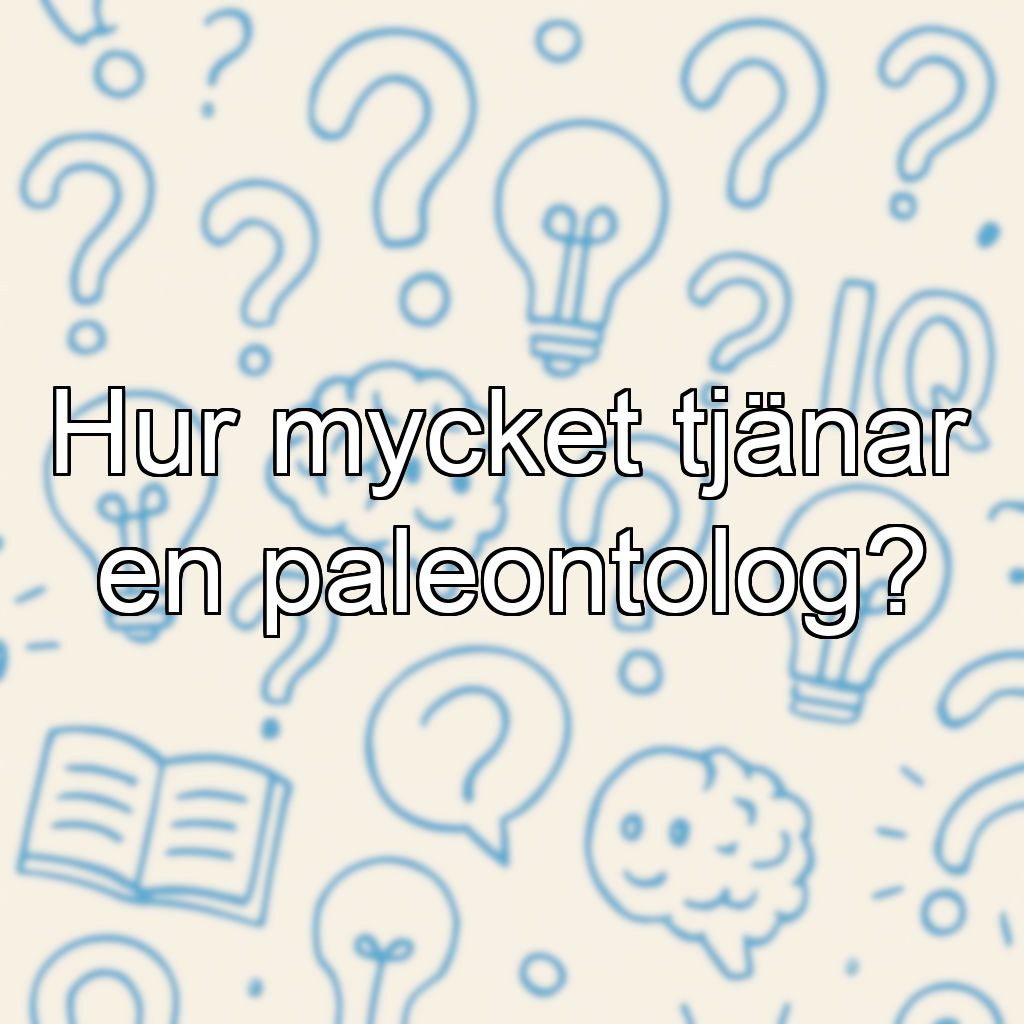 Hur mycket tjänar en paleontolog?