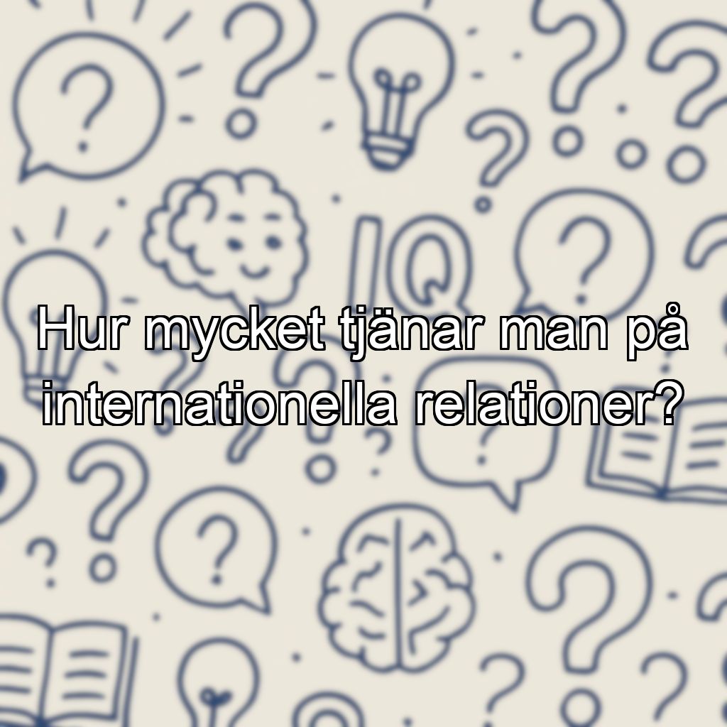 Hur mycket tjänar man på internationella relationer?
