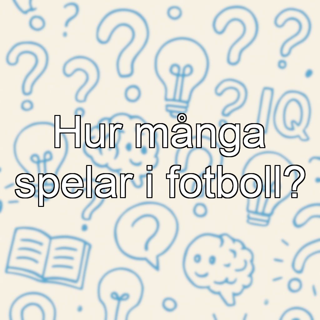 Hur många spelar i fotboll?