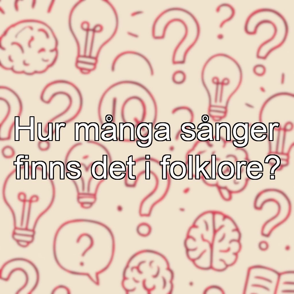 Hur många sånger finns det i folklore?