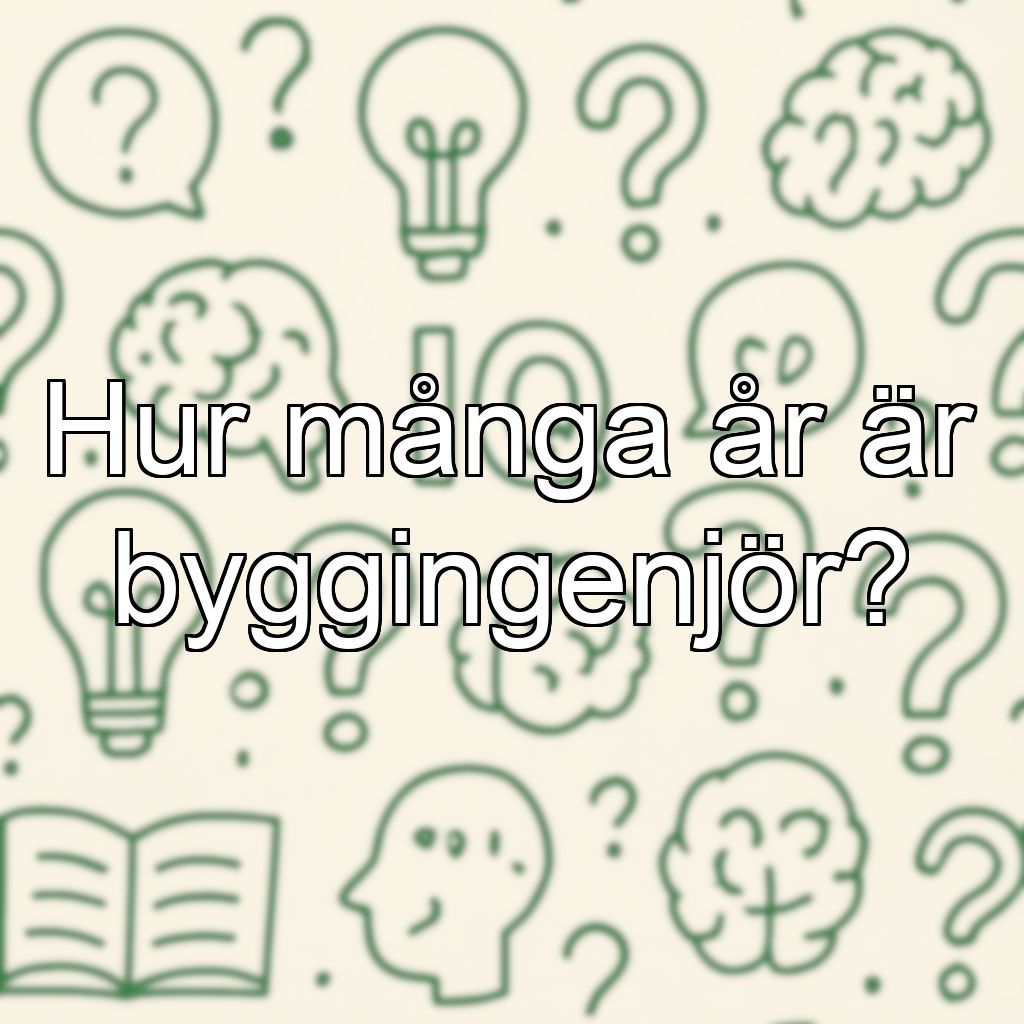 Hur många år är byggingenjör?